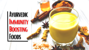 Ayurvedic Immunity-Boosting Foods