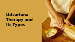 Udvartana Therapy and Its Types: A Comprehensive Guide