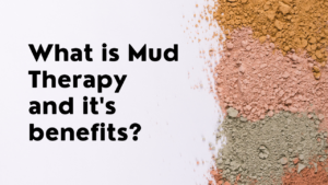 What is Mud Therapy and it’s benefits?